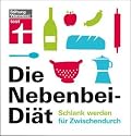 Die Nebenbei-Diät: Schlank werden für Zwischendurch