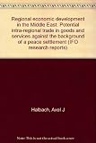 Regional economic development in the Middle East : potential intra-regional trade in goods and services against the background of a peace settlement