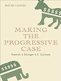 Making the progressive case : towards a stronger U.S. economy
