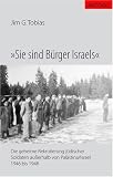 Sie sind B�rger Israels. Die geheime Rekrutierung j�discher Soldaten au�erhalb von Pal�stina/Israel 1946 bis 1948 - Jim G Tobias