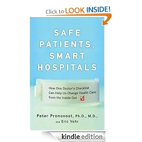 Safe Patients, Smart Hospitals: How One Doctor's Checklist Can Help Us Change Health Care from the Inside Out (Pronovost, Safe Patients, Smart Hospitals)