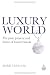 Luxury World: The Past, Present and Future of Luxury Brands