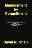 Management by Commitment: Other books have told you what to do - This book will tell you how!