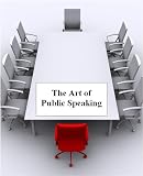 The Art of Public Speaking