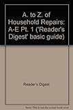 The A-Z of household repairs. Part 1 : A-E