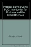 Problem solving using PL/C : an introduction for business and the social sciences