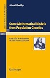 Some mathematical models from population genetics : Ecole d'été de probabilités de Saint-Flour XXXIX-2009