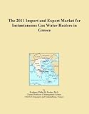 Buku tentang Gas Water Heater item: The 2011 Import and Export Market for Instantaneous Gas Water Heaters in Greece
