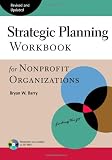 Strategic Planning Workbook for Nonprofit Organizations, Revised and Updated