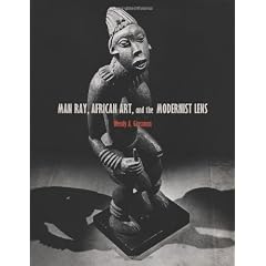 Man Ray, African Art, and the Modernist Lens
