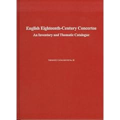 English Eighteenth-century Concertos: An Inventory and Thematic Catalogue (Thematic Catalogues)