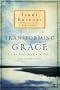Transforming Grace: Living Confidently in God's Unfailing Love [TRANSFORMING GRACE -OS]