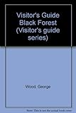 The visitor's guide to the Black Forest