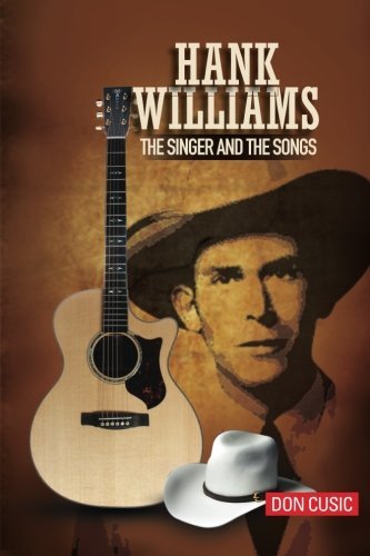 Hank Williams: The Singer and The Songs