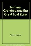 Jemima, grandma and the Great Lost Zone
