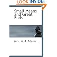 Small Means and Great Ends
