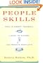 People Skills: How to Assert Yourself, Listen to Others, and Resolve Conflicts