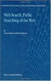 Web Search: Public Searching of the Web (Information Science and Knowledge Management)