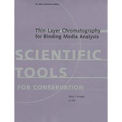 Thin-Layer Chromatography for Binding Media Analysis (Scientific Tools for Conservation)