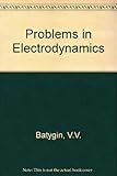 Problems in electrodynamics
