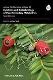 Annual Plant Reviews, Functions and Biotechnology of Plant Secondary Metabolites (Volume 39, 2)