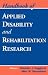 Handbook of Applied Disability and Rehabilitation Research (Springer Series on Rehabilitation)