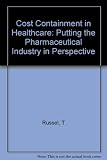 Cost containment in healthcare : putting the pharmaceutical industry in perspective