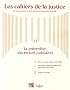 Les Cahiers de la Justice, N� 3 : La pr�vention des erreurs judiciaires
