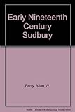 Early nineteenth century Sudbury