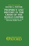 Prophecy and history in the crisis of the Roman Empire : ahistorical commentary on the Thirteenth Sibylline Oracle