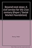 Beyond next steps : a civil service for the 21st century