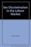 Sex discrimination in the labour market
