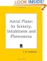 Astral Plane: Its Scenery, Inhabitants and Phenomena