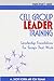 Cell Group Leader Training: Leadership Foundations for Groups That Work, Participant's Guide