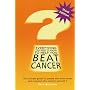 Everything You Need to Know to Help you Beat Cancer
