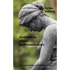 Gedanken eines Selbstm�rders: Die Geschichte einer Depression