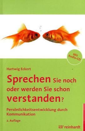 Produkt-Bild: Sprechen Sie noch oder werden Sie schon verstanden?: Pers&ouml;nlichkeitsentwicklung durch Kommunikation