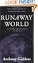 Runaway World : How Globalization is Reshaping Our Lives