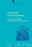 Autorschaft und Interpretation. Methodische Grundlagen einer philologischen Hermeneutik