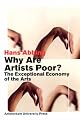 Why are artists poor?: The exceptional economy of the arts