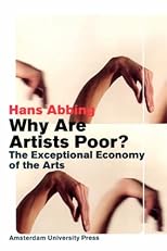 Why are artists poor?: The exceptional economy of the arts