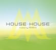 HOUSE×HOUSE mixed by MAKAI