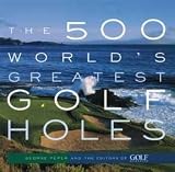 500 World's Greatest Golf Holes