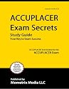 ACCUPLACER Exam Secrets Study Guide: ACCUPLACER Test Review for the ACCUPLACER Exam