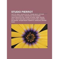 Studio Pierrot: Naruto, Blich, Hikaru No Go, Tegami Bachi, Krutoi Uchitel Onidzuka, Hanasakeru Seishounen, Tainstvennaya Igra, Urusei