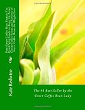 Pure Green Coffee Bean Extract: The Quick Start Guide to Burn Fat, Avoid Green Coffee Scams, and Reviews of Green Coffee Beans for Weight Loss