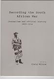 Recording the South African War : journalism and official history 1899-1914