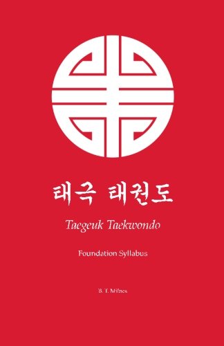 Taegeuk Taekwondo: Foundation Syllabus (Volume 4)