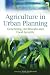 Agriculture in Urban Planning: Generating Livelihoods and Food Security Agriculture in Urban Planning: Generating Livelihoods and Food Security