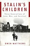 Books : Stalin's Children: Three Generations of Love, War, and Survival